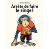 Image de Arrête de faire le singe !