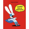 Image de Aaaah ! Pas le dentiste !