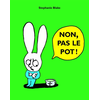 Image de Non, pas le pot !