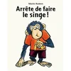 Image de Arrête de faire le singe !