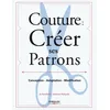 Image de Couture : créer ses patrons: Conception - Adaptation - Modification.