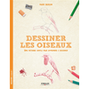 Image de Dessiner les oiseaux - Une méthode simple pour apprendre à dessiner.