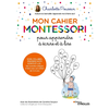 Image de Mon cahier Montessori pour apprendre à écrire et à lire : sons, syllabes, premiers mots écrits et lus... : des activités ludiques à faire avec son enfant de 3 à 6 ans
