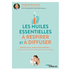 Image de Les huiles essentielles à respirer et à diffuser : rhume, toux, addictions, sommeil... : se soigner grâce à l'aromathérapie par voie olfactive