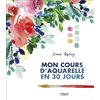 Image de Mon cours d'aquarelle en 30 jours