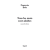 Image de Tous les mots sont adultes : méthode pour l'atelier d'écriture