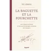 Image de La baguette et la fourchette: Les tribulations d'un gastronome chinois en France