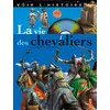 Image de La vie des chevaliers