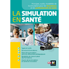 Image de La simulation en santé : principes, outils, modalités de la simulation pour les formateurs et les professionnels de santé