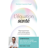 Image de L'Equation santé - Reprogrammez votre santé de l'intérieur grâce à la micronutrition