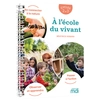 Image de A l'école du vivant Cycle 2 et 3 - Guide - Enseignant