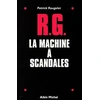 Image de RG, la machine à scandales