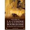Image de Histoire de la cuisine bourgeoise - Du Moyen ge à nos jours