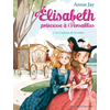 Image de Elisabeth, princesse à Versailles. Vol. 2. Le cadeau de la reine