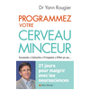 Image de Programmez votre cerveau minceur : surpoids, cellulite, fringales, effet yo-yo... : 21 jours pour maigrir avec les neurosciences