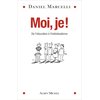 Image de Moi, je ! : de l'éducation à l'individualisme