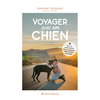 Image de Voyager avec son chien : pour un week-end au vert ou quelques mois au bout du monde