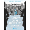 Image de Le garçon qui ne voulait pas mourir