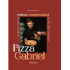 Image de Pizza Gabriel : 50 recettes de pizzas incroyables au fil des saisons