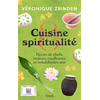Image de Cuisine et spiritualité - Récits de chefs, moines, cueilleuses et bouddhistes zen