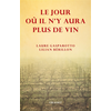 Image de Le jour où il n'y aura plus de vin