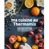 Image de I love ma cuisine au Thermomix : 150 recettes