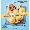 Image de Desserts au cake factory : 90 recettes inédites ultrasimples !