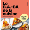 Image de Le b.a.-ba de la cuisine : 90 recettes ultrasimples
