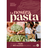 Image de La nostra pasta : un tour d'Italie de la pâte : histoire, techniques et recettes