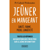 Image de Jeûner en mangeant : santé, forme, poids, longévité