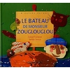 Image de Le bateau de monsieur Zouglouglou