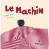 Image de Le machin