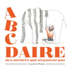 Image de L'ABCDaire des métiers qui n'existent pas