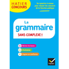 Image de La grammaire sans complexe ! : réviser les bases, s'entraîner, gagner en confiance