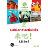 Image de Lai ba ! la méthode de chinois, 3e année : A2-A2+ : cahier d'activités