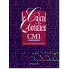 Image de Le calcul quotidien CM1 Livre élève