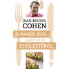 Image de Je mange quoi... quand j'ai du cholestérol : le guide pratique complet pour être en bonne santé