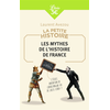 Image de La petite histoire : les mythes de l'histoire de France