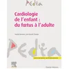 Image de Cardiologie de l'enfant : du foetus à l'adulte: Du foetus à l¿adulte