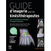 Image de Guide d'imagerie pour les kinésithérapeutes : lire et analyser les examens d'imagerie médicale