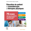 Image de Education du patient en kinésithérapie et thérapies physiques : 75 fiches pour que vos patients se sentent mieux dans leur peau