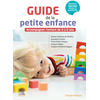 Image de Guide de la petite enfance : accompagner l'enfant de 0 à 6 ans