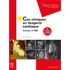Image de Cas cliniques en imagerie cardiaque: Scanner et IRM