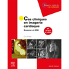 Image de Cas cliniques en imagerie cardiaque : scanner et IRM