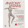 Image de Anatomy trains : les méridiens myofasciaux en thérapie manuelle & du mouvement