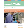 Image de Guide de l'IADE - Infirmier anesthésiste - Toutes les connaissances théoriques et pratiques en anesthésie-réanimation et urgences