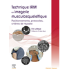 Image de Technique IRM en imagerie musculosquelettique : positionnements, protocoles, critères de réussite