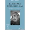 Image de La poétique de Juan Gelman: Une écriture à trois visages