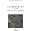 Image de Les rebelles selon Monsieur le Préfet