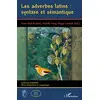 Image de Les adverbes latin : syntaxe et sémantique